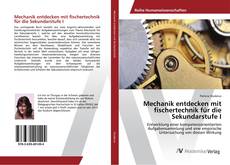 Buchcover von Mechanik entdecken mit fischertechnik für die Sekundarstufe I