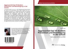 Aggressivität bei VS-Kindern Prävention und Bewältigung in der Schule kitap kapağı