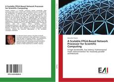 Buchcover von A Scalable FPGA-Based Network Processor for Scientific Computing