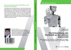 Die Entwicklung der Prothetik an der oberen Extremität kitap kapağı