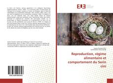 Bookcover of Reproduction, régime alimentaire et comportement du Serin cini