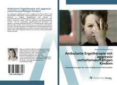 Bookcover of Ambulante Ergotherapie mit aggressiv verhaltensauffälligen Kindern