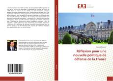 Bookcover of Réflexion pour une nouvelle politique de défense de la France