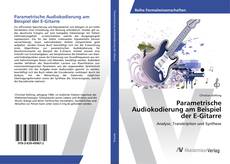 Copertina di Parametrische Audiokodierung am Beispiel der E-Gitarre