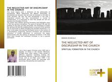 Bookcover of THE NEGLECTED ART OF DISCIPLESHIP IN THE CHURCH