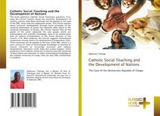 Catholic Social Teaching and the Development of Nations的封面