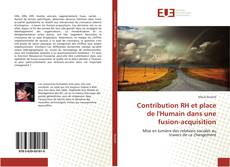 Contribution RH et place de l'Humain dans une fusion-acquisition的封面