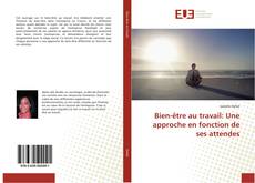 Bookcover of Bien-être au travail: Une approche en fonction de ses attendes