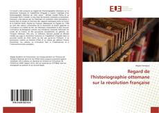 Regard de l'historiographie ottomane sur la révolution française kitap kapağı