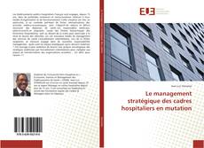 Buchcover von Le management stratégique des cadres hospitaliers en mutation