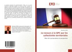 Capa do livro de Le recours à la QPC par les collectivités territoriales 