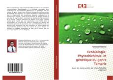 Couverture de Ecobiologie, Phytochichimie, et génétique du genre Tamarix