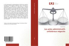 Capa do livro de Les actes administratifs unilatéraux négociés 