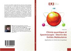 Chimie quantique et Spectroscopie : Décrire des Entités Moléculaires kitap kapağı