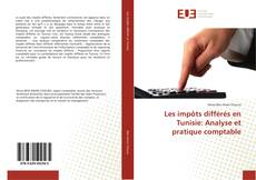 Bookcover of Les impôts différés en Tunisie: Analyse et pratique comptable
