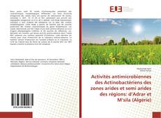 Couverture de Activités antimicrobiennes des Actinobactériens des zones arides et semi arides des régions: d’Adrar et M’sila (Algérie)