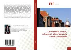 Bookcover of Les discours ruraux, urbains et périurbains du cinéma québécois