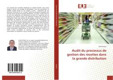 Couverture de Audit du processus de gestion des recettes dans la grande distribution