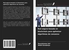 Copertina di Red segura basada en blockchain para optimizar algoritmos de consenso