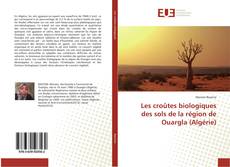 Les croûtes biologiques des sols de la région de Ouargla (Algérie) kitap kapağı