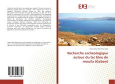 Capa do livro de Recherche archeologique autour du lac bleu de mouila (Gabon) 