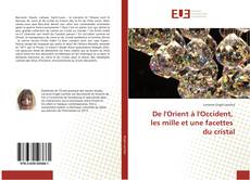 Copertina di De l'Orient à l'Occident, les mille et une facettes du cristal