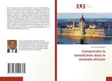 Portada del libro de Comprendre la constitution dans le contexte africain