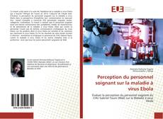 Perception du personnel soignant sur la maladie à virus Ebola kitap kapağı