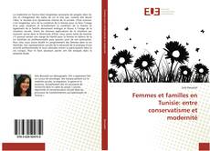Buchcover von Femmes et familles en Tunisie: entre conservatisme et modernité
