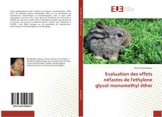 Evaluation des effets néfastes de l'ethylene glycol monomethyl éther kitap kapağı