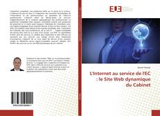 Couverture de L'Internet au service de l'EC : le Site Web dynamique du Cabinet