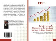 Bookcover of La lutte contre le blanchiment des capitaux dans un système financier