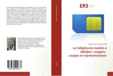 Capa do livro de La téléphonie mobile à Abidjan: usagers, usages et représentations 