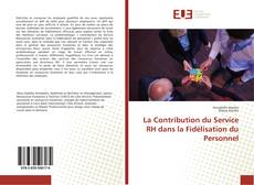 Copertina di La Contribution du Service RH dans la Fidélisation du Personnel