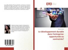 Copertina di Le développement durable dans l'entreprise: opportunité ou contrainte?