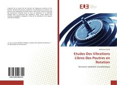 Etudes Des Vibrations Libres Des Poutres en Rotation kitap kapağı
