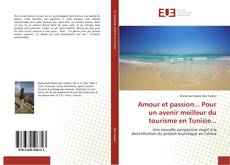 Amour et passion... Pour un avenir meilleur du tourisme en Tunisie...的封面
