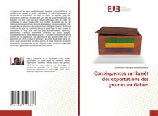 Copertina di Conséquences sur l'arrêt des exportations des grumes au Gabon
