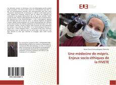 Bookcover of Une médecine de mépris. Enjeux socio-éthiques de la FIVETE