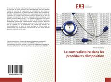 Portada del libro de Le contradictoire dans les procédures d'imposition