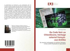 Portada del libro de Du Code Noir au Chlordécone, héritage colonial français aux Antilles