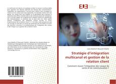 Couverture de Stratégie d’intégration multicanal et gestion de la relation client