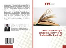 Portada del libro de Géographie du risque paludéen dans la ville de Korhogo (Nord ivoirien)