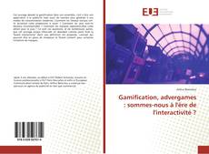 Capa do livro de Gamification, advergames : sommes-nous à l'ère de l'interactivité ? 