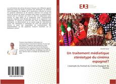Bookcover of Un traitement médiatique stéréotypé du cinéma espagnol?