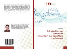Bookcover of Introduction aux opérateurs linéaires et aux opérateurs non linéaires