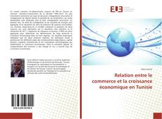 Bookcover of Relation entre le commerce et la croissance économique en Tunisie