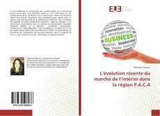 Bookcover of L’évolution récente du marché de l’intérim dans la région P.A.C.A