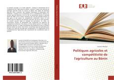 Couverture de Politiques agricoles et compétitivité de l'agriculture au Bénin