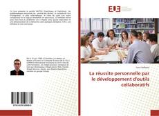 Bookcover of La réussite personnelle par le développement d'outils collaboratifs